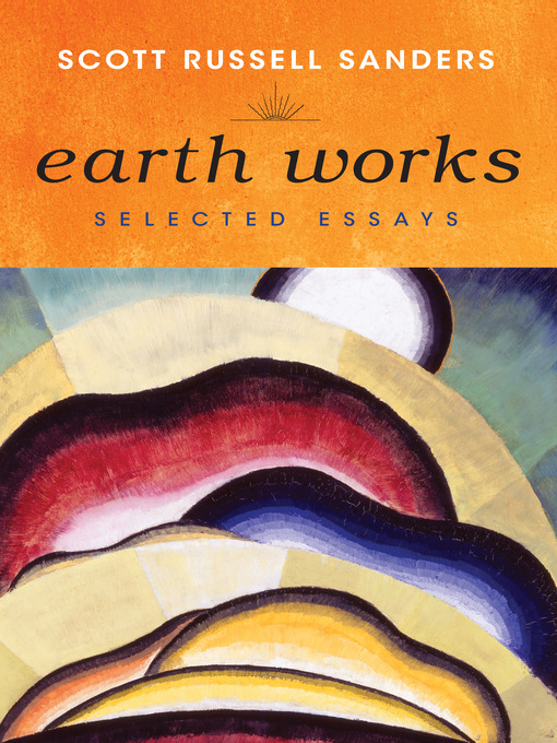 Title details for Earth Works by Scott Russell Sanders - Available